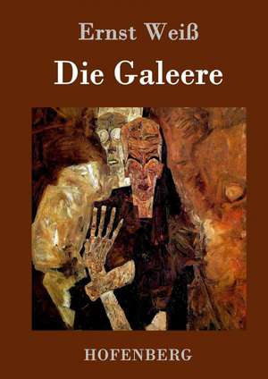 Die Galeere de Ernst Weiß