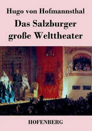 Das Salzburger große Welttheater de Hugo Von Hofmannsthal