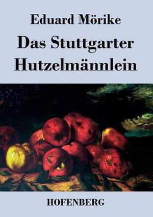 Das Stuttgarter Hutzelmännlein de Eduard Mörike