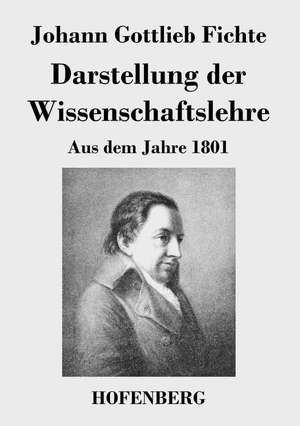 Darstellung der Wissenschaftslehre de Johann Gottlieb Fichte