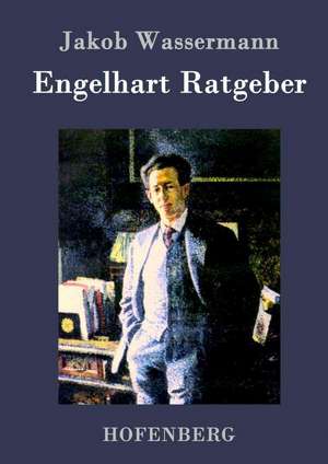 Engelhart Ratgeber de Jakob Wassermann