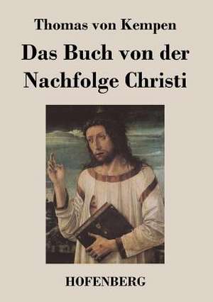 Das Buch von der Nachfolge Christi de Thomas von Kempen