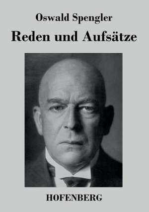 Reden und Aufsätze de Oswald Spengler