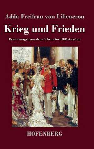Krieg und Frieden de Adda Freifrau von Liliencron
