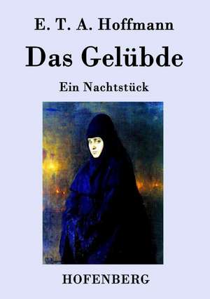 Das Gelübde de E. T. A. Hoffmann