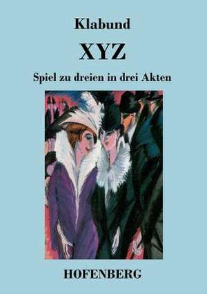 X Y Z de Klabund