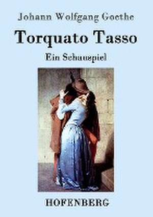 Torquato Tasso de Johann Wolfgang Goethe