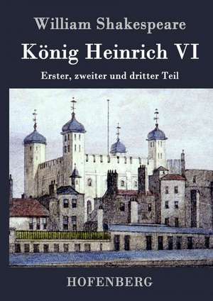 König Heinrich VI de William Shakespeare