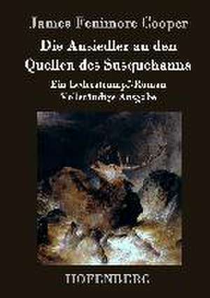 Die Ansiedler an den Quellen des Susquehanna de James Fenimore Cooper