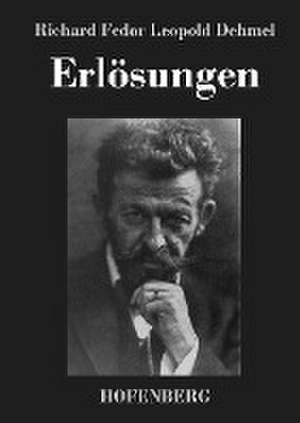 Erlösungen de Richard Fedor Leopold Dehmel