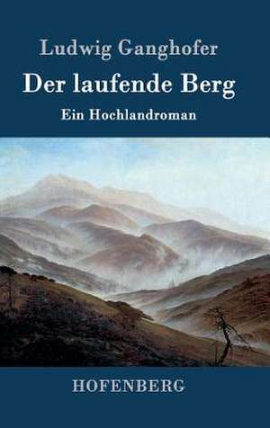 Der laufende Berg de Ludwig Ganghofer