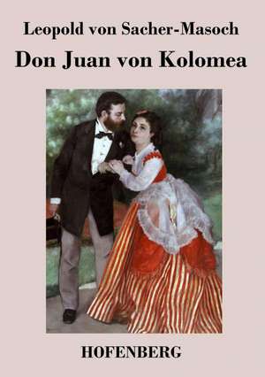 Don Juan von Kolomea de Leopold Von Sacher-Masoch