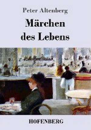 Märchen des Lebens de Peter Altenberg