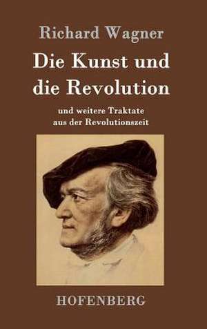 Die Kunst und die Revolution de Richard Wagner