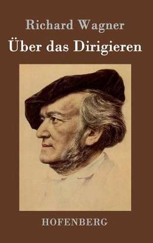 Über das Dirigieren de Richard Wagner