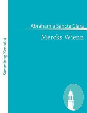 Mercks Wienn de Abraham A Sancta Clara