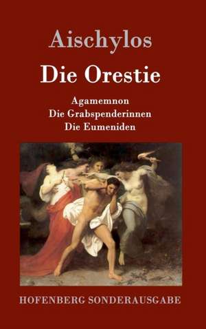 Die Orestie de Aischylos