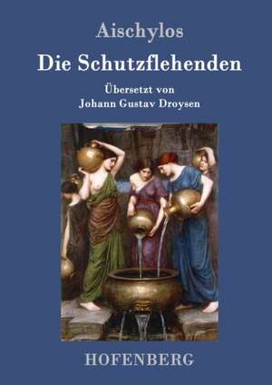 Die Schutzflehenden de Aischylos