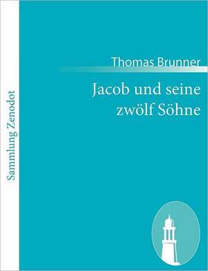 Jacob und seine zwölf Söhne de Thomas Brunner