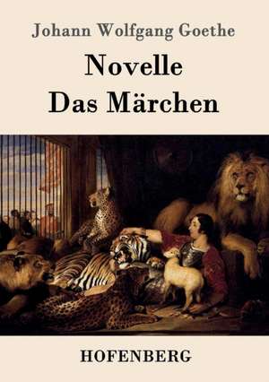 Novelle / Das Märchen de Johann Wolfgang Goethe