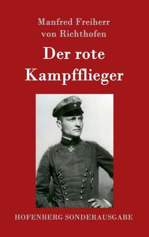 Der rote Kampfflieger de Manfred Freiherr Von Richthofen