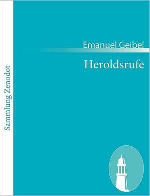 Heroldsrufe de Emanuel Geibel