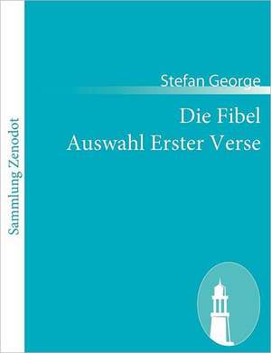 Die Fibel Auswahl Erster Verse de Stefan George