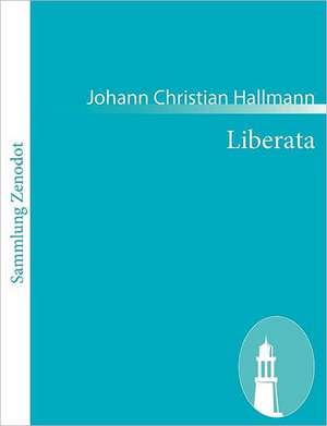 Liberata de Johann Christian Hallmann