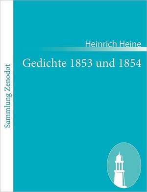 Gedichte 1853 und 1854 de Heinrich Heine