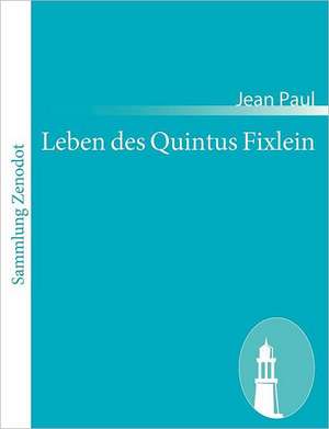 Leben des Quintus Fixlein de Jean Paul