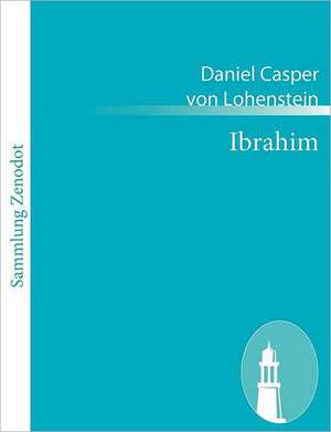 Ibrahim de Daniel Casper Von Lohenstein