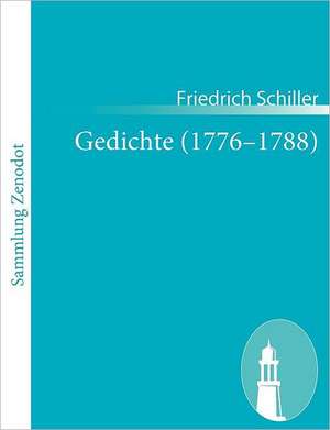 Gedichte (1776¿1788) de Friedrich Schiller