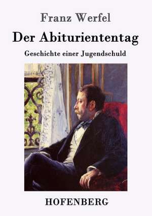 Der Abituriententag de Franz Werfel