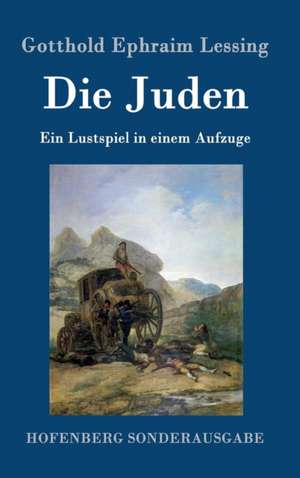 Die Juden de Gotthold Ephraim Lessing