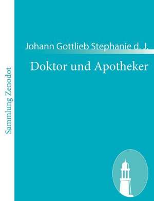 Doktor und Apotheker de Johann Gottlieb Stephanie d. J.