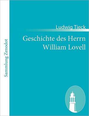 Geschichte des Herrn William Lovell de Ludwig Tieck