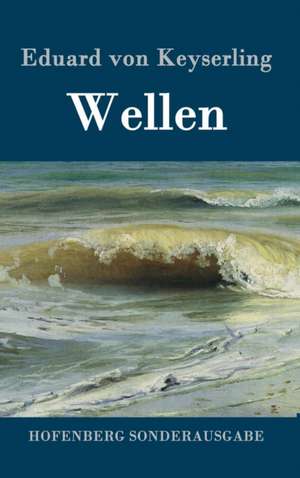 Wellen de Eduard Von Keyserling