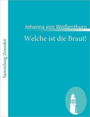 Welche ist die Braut! de Johanna von Weißenthurn