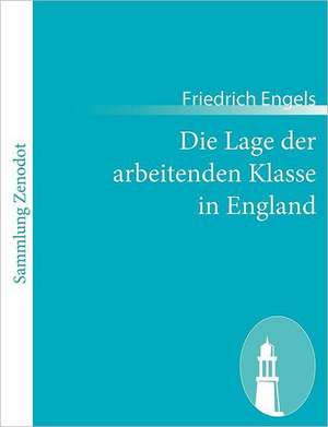 Die Lage der arbeitenden Klasse in England de Friedrich Engels