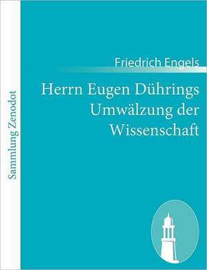 Herrn Eugen Dührings Umwälzung der Wissenschaft de Friedrich Engels