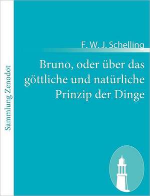 Bruno, oder über das göttliche und natürliche Prinzip der Dinge de F. W. J. Schelling