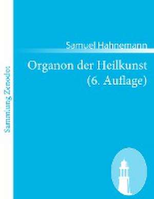 Organon der Heilkunst (6. Auflage) de Samuel Hahnemann