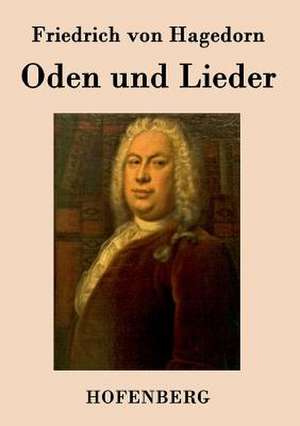 Oden und Lieder de Friedrich Von Hagedorn