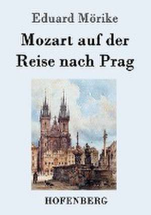 Mozart auf der Reise nach Prag de Eduard Mörike