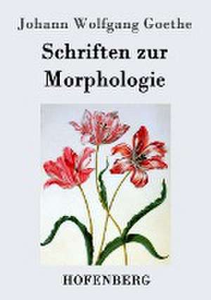 Schriften zur Morphologie de Johann Wolfgang Goethe