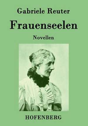 Frauenseelen de Gabriele Reuter