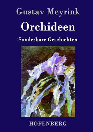 Orchideen de Gustav Meyrink