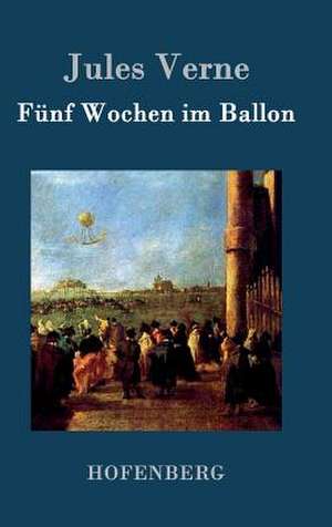 Fünf Wochen im Ballon de Jules Verne