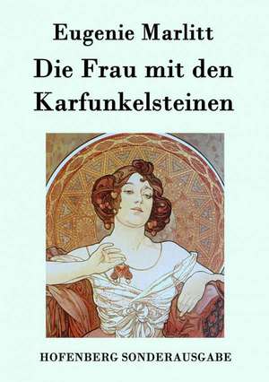 Die Frau mit den Karfunkelsteinen de Eugenie Marlitt