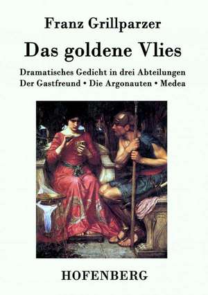 Das goldene Vlies de Franz Grillparzer